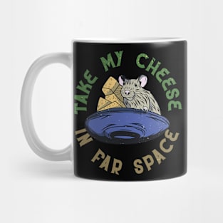 Take my cheese in far space Mug